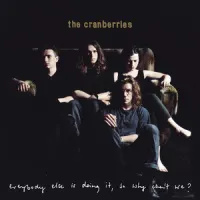 Everybody Else Is Doing It, So Why Can't We? – The Cranberries