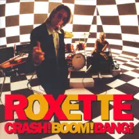Crash! Boom! Bang! – Roxette