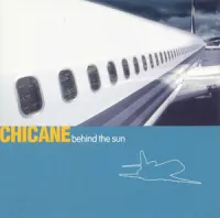 Behind The Sun – Chicane