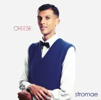 Cheese – Stromae
