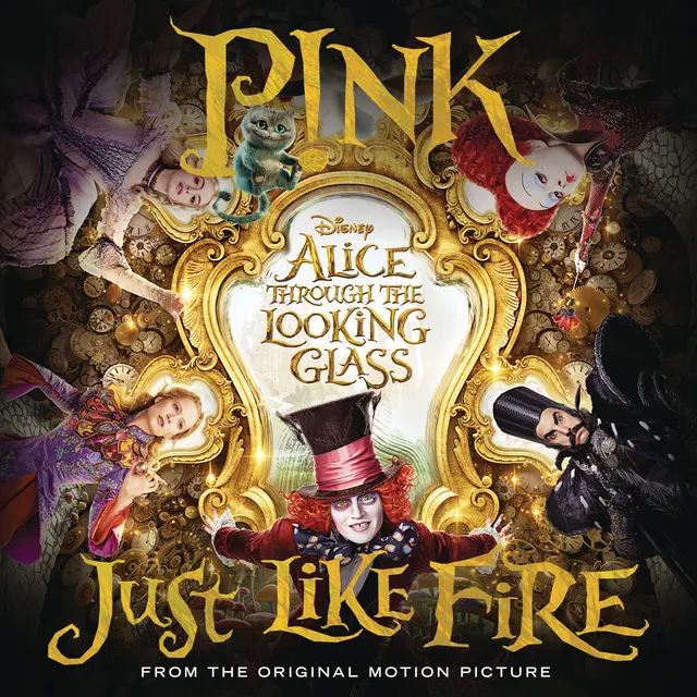 Cover of Just Like Fire (From the Original Motion Picture "Alice Through The Looking Glass")