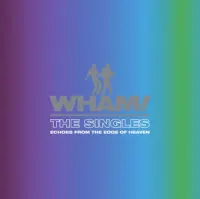 The Singles: Echoes from the Edge of Heaven – Wham!
