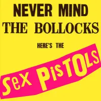 Never Mind The Bollocks, Here's The Sex Pistols – Sex Pistols