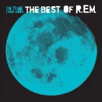 In Time: The Best Of R.E.M. 1988 - 2003 – R.E.M.